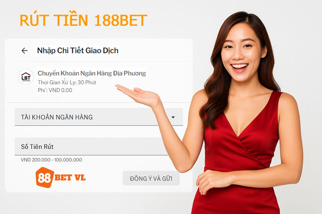 Quy trình rút tiền 188BET về ngân hàng địa phương